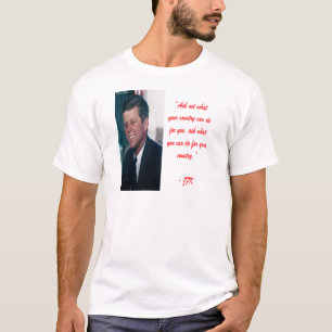 JFK & Frag nicht, was dein Land für dich tun kann  T-Shirt