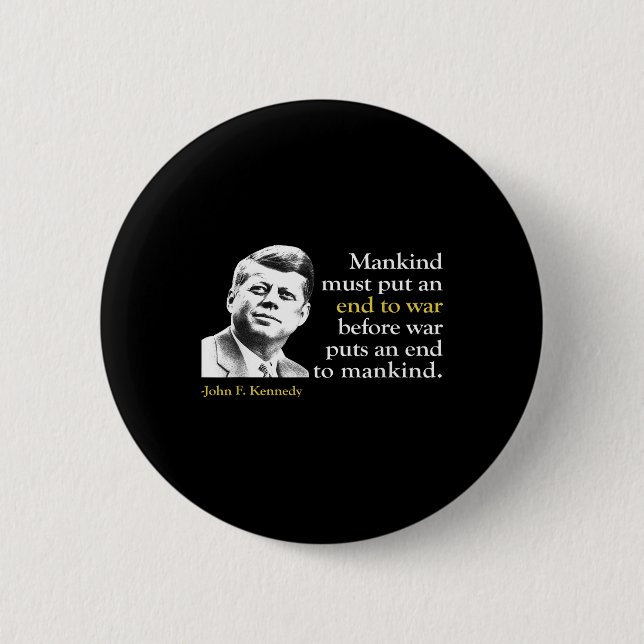 Jfk John F Kennedy Präsident Ende Krieg Zitat Button (Vorderseite)
