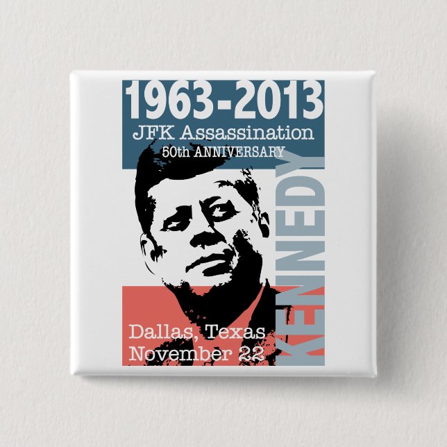 JFK Kennedy Ermordungs-Jahrestag 1963 - 2013 Button (Vorderseite)