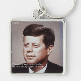 JFK Repariere das Dach Berühmtes Zitat Schlüsselanhänger