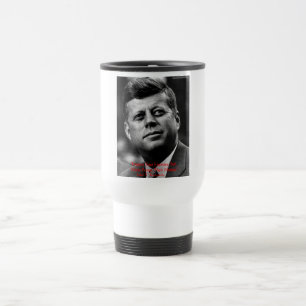 JFK "Vergiss nicht" Weisheitszitat Geschenke & Kar Reisebecher