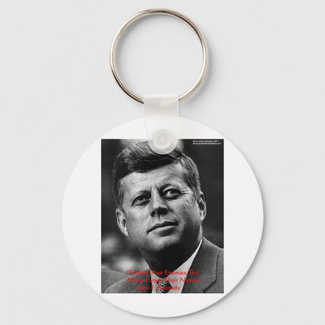 JFK "Vergiss nicht" Weisheitszitat Geschenke & Kar Schlüsselanhänger (Vorderseite)
