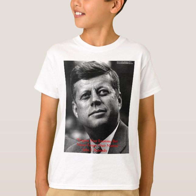 JFK "Vergiss nicht" Weisheitszitat Geschenke & Kar T-Shirt (Vorderseite)