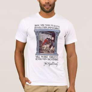 JFK Zitat auf friedlicher oder heftiger Revolution T-Shirt