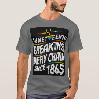 Jh. Breaking Jede Kette seit 1865 Männer Wom T-Shirt
