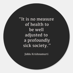 Jiddu Krishnamurti - Sick Society - Philosophie Runder Aufkleber
