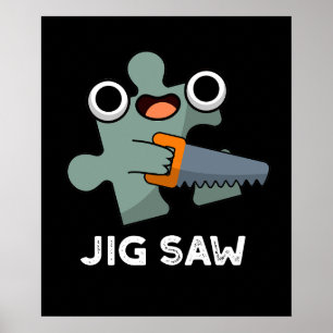 Jig Saw Funny Jigsaw Tool Pub Dark BG Poster