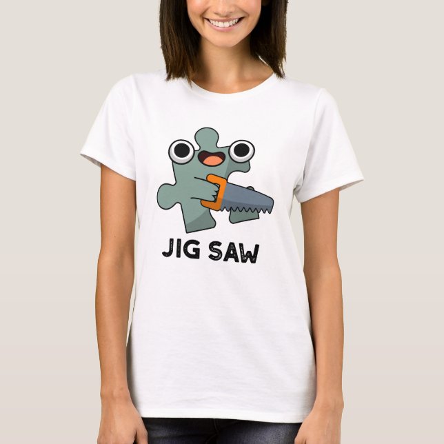 Jig Saw Funny Jigsaw Tool Puff T-Shirt (Vorderseite)