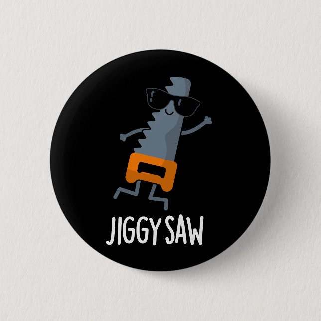 Jiggy Saw Funny Dancing Tool Pub Dark BG Button (Vorderseite)