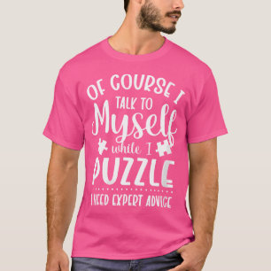 Jigsaw-Puzzle Ich brauche Expertenrat Lustiges Rät T-Shirt