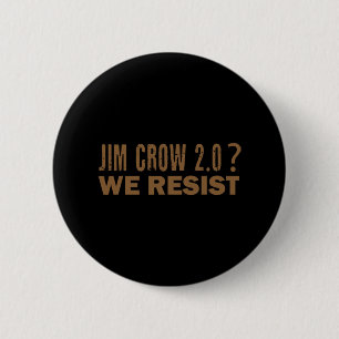 Jim Crow 2.0 Wir widerstehen subtilen Retro 70er A Button