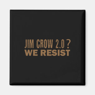 Jim Crow 2.0 Wir widerstehen subtilen Retro 70er A Magnet
