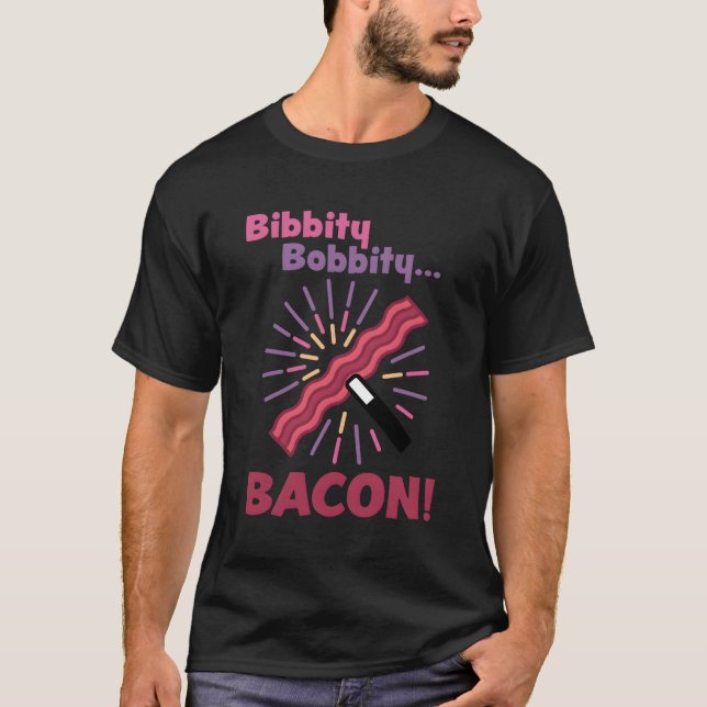 Jim Gaffigan Bibbity Bobbity Bacon T-Shirt (Vorderseite)