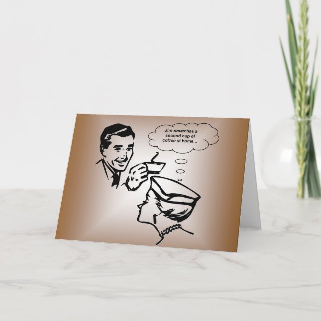 Jim hat nie einen zweiten Tasse Kaffee zu Hause… Karte (Vorderseite)