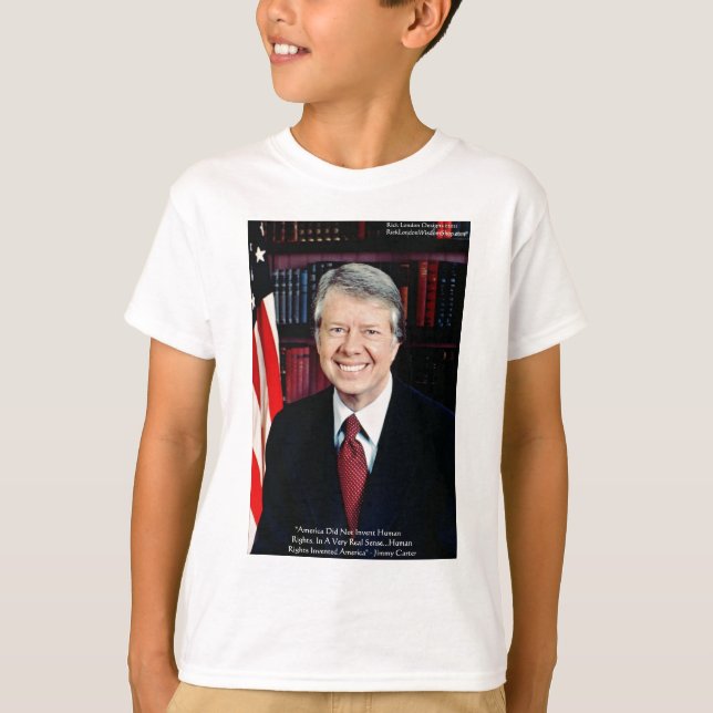Jimmy Carter "Human Rights" Zitat gibt T-Shirts Ka (Vorderseite)