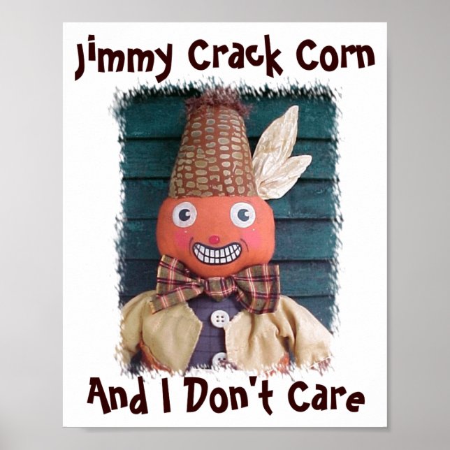 Jimmy Crack Corn And I Dont Care  Poster (Vorne)