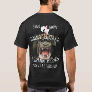 JIMMY LIBTARD & THE SQUIRMIN VERMIN BERRYVILLE VA T-Shirt
