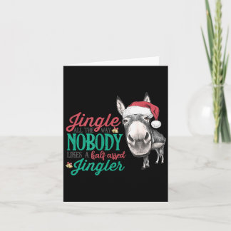 Jingle All The Way Nobody Likes A Half-ed Jingler Karte