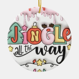 "Jingle All the Way Ornament" Keramik Ornament