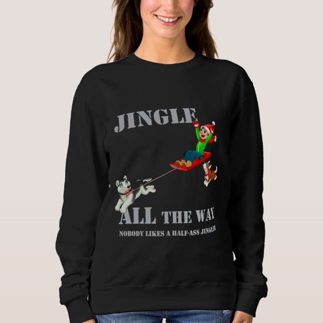 Jingle All The Way Siberian Husky Idee Sweatshirt (Vorderseite)