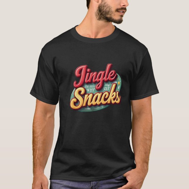 Jingle all the way ....To my snacks T-Shirt (Vorderseite)