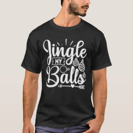 Jingle My Balls Spaß Weihnachts-T - Shirt
