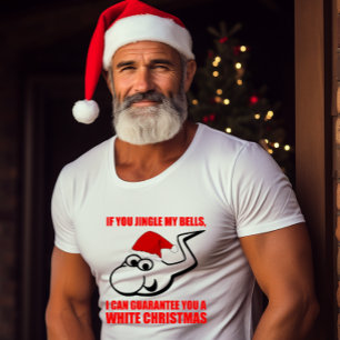 Jingle my Bells for White Christmas T-Shirt
