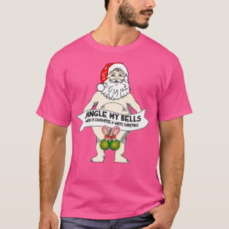 Jingle My Bells Funny Weihnachten  T-Shirt
