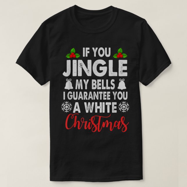 Jingle My Bells Inappropriate Christmas Gag Gifts  T-Shirt (Design vorne)