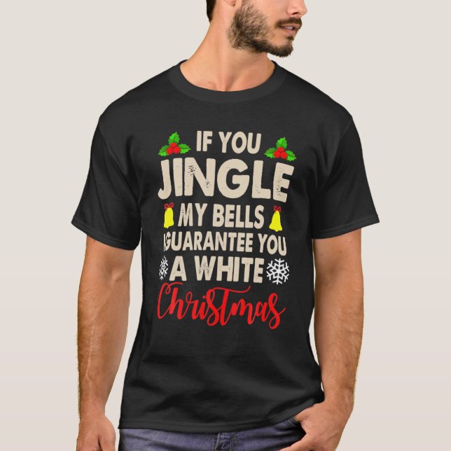 Jingle My Bells Ungeeignete Weihnachtsgeschenke T-Shirt (Vorderseite)