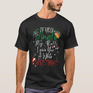 Jingle My Bells Ungeeignete Weihnachtsgeschenke T-Shirt