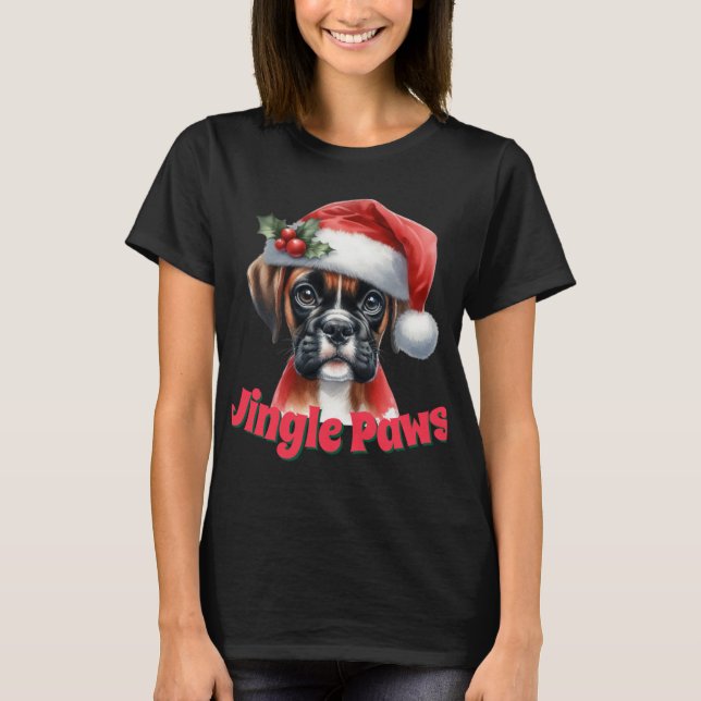 Jingle Paws And Boxer Dog Joy T Shirt  (Vorderseite)