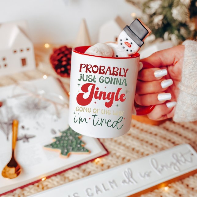 Jingle Some of the Way, I’m Tired Funny Holiday Tasse (Von Creator hochgeladen)