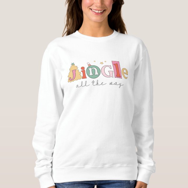 Jingle The Way Fun Modern Christmas Holidays Sweatshirt (Vorderseite)