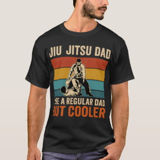Jiu Jitsu Dad Like A Regular Dad But Cooler Funny T-Shirt