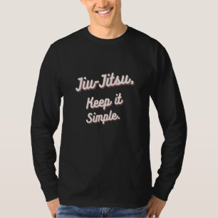 Jiu-Jitsu Einfach Halten BJJ Jujitsu Jiujitsu T-Shirt