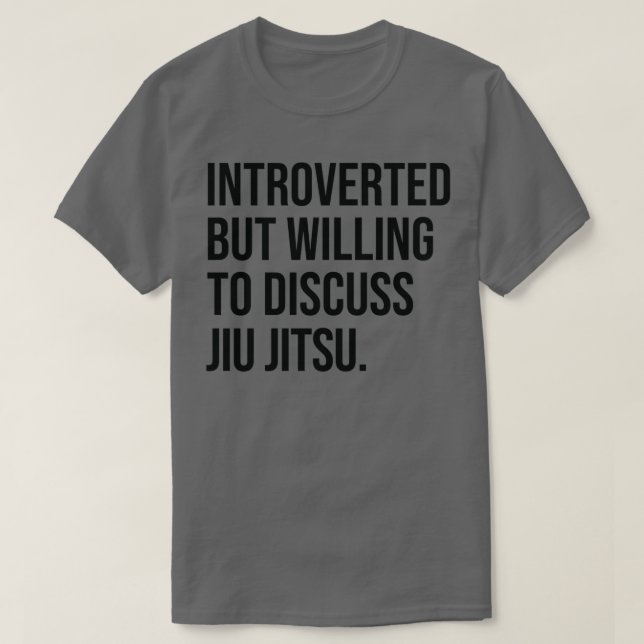 Jiu Jitsu Funny Introvertierte Sprichwort T-Shirt (Design vorne)