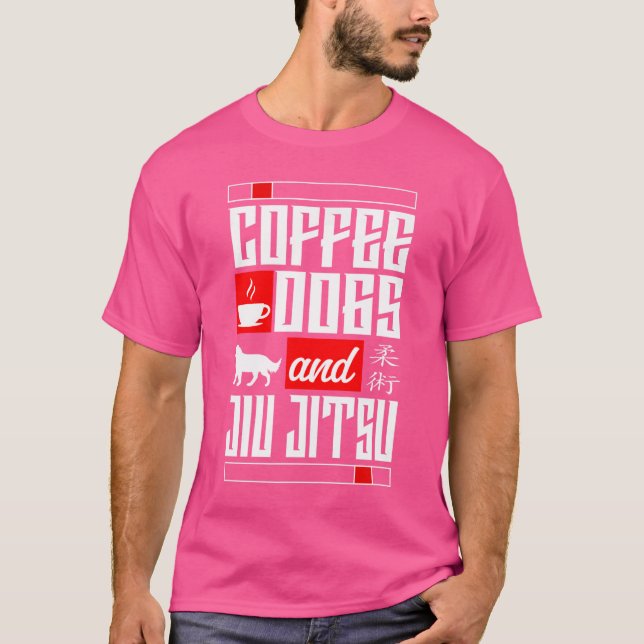 Jiu Jitsu Kaffee Hunde Kaffee Hunde und Jiu-Jitsu T-Shirt (Vorderseite)