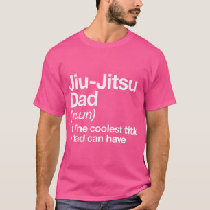Jiu-Jitsu Vater Definition Funny Sports Martial Ar T-Shirt