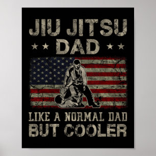 Jiu Jitsu Vater wie ein normaler Vater, aber Coole Poster