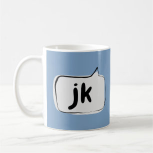 jk nur ein Scherz Sprechblase Kaffeetasse