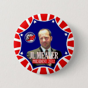 JL Mealer für Präsidenten 2012 Button