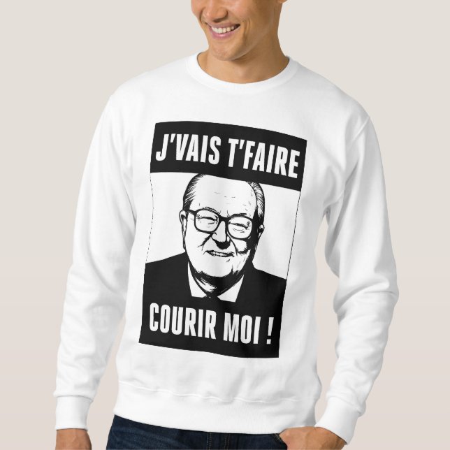 JMLP - Jean Marie Le Pen - "Ich lasse dich laufen Sweatshirt (Vorderseite)