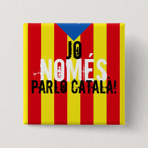 Jo NOMÉS spreche ich català! Button