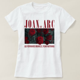 Joan of Arc geht voran Brave Angst nichts T-Shirt
