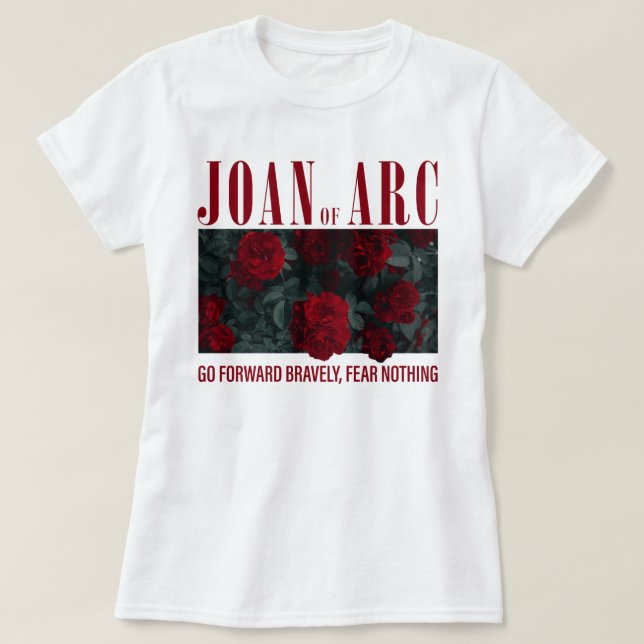 Joan of Arc geht voran Brave Angst nichts T-Shirt (Design vorne)