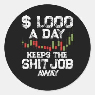 Job Day Trading Motivation Stock Forex Tra beenden Runder Aufkleber