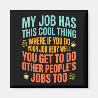 Job hat dieses coole Ding Lustiger Spruch Zitat Magnet