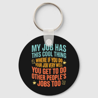 Job hat dieses coole Ding Lustiger Spruch Zitat Schlüsselanhänger