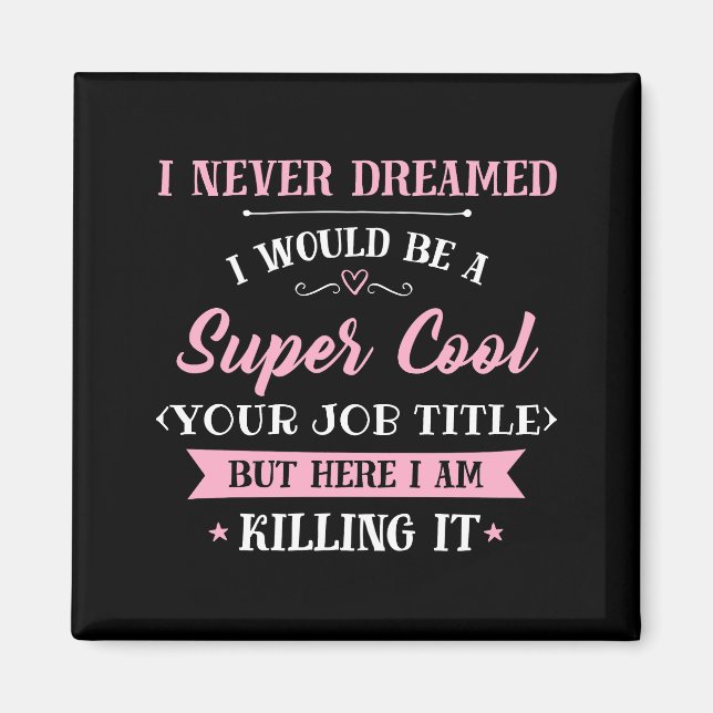 Job Spaß Hier töte ich ihn Magnet (Vorne)